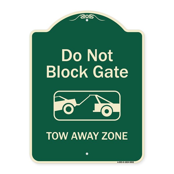Signmission Designer Series-Do Not Block Gate Tow-away Zone With Graphic, 24" x 18", G-1824-9852 A-DES-G-1824-9852 - main